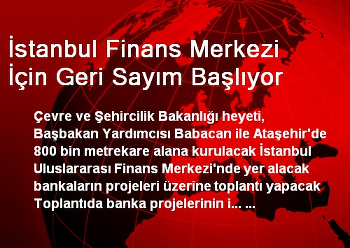 İstanbul Finans Merkezi İçin Geri Sayım Başlıyor