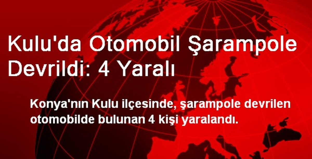 Kulu\'da Otomobil Şarampole Devrildi: 4 Yaralı