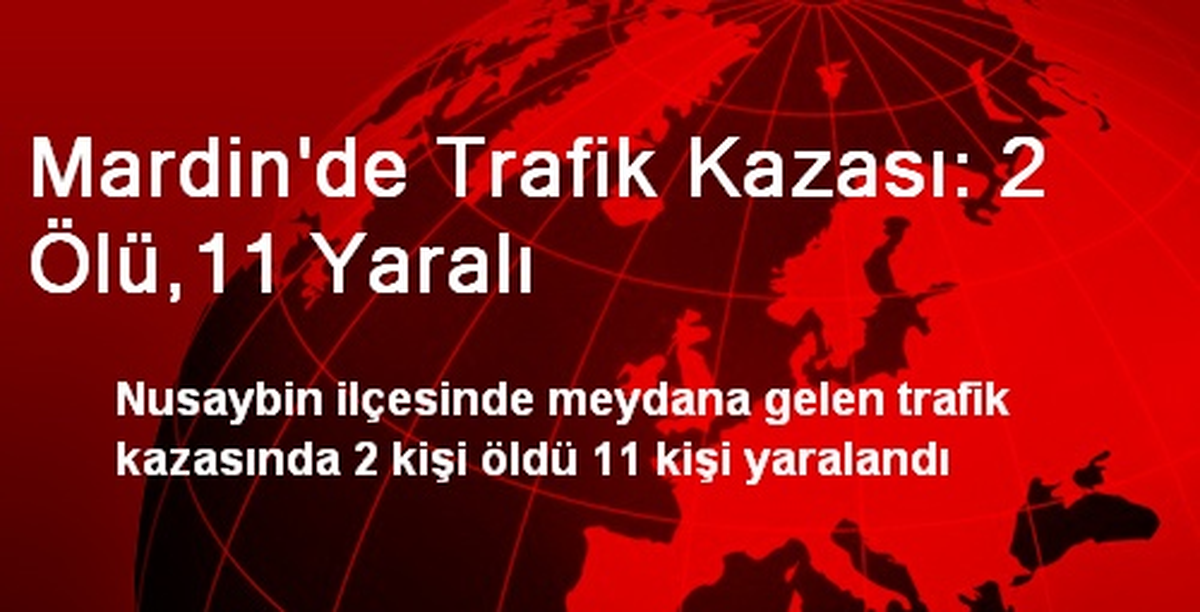 Mardin\'de Trafik Kazası: 2 Ölü,11 Yaralı