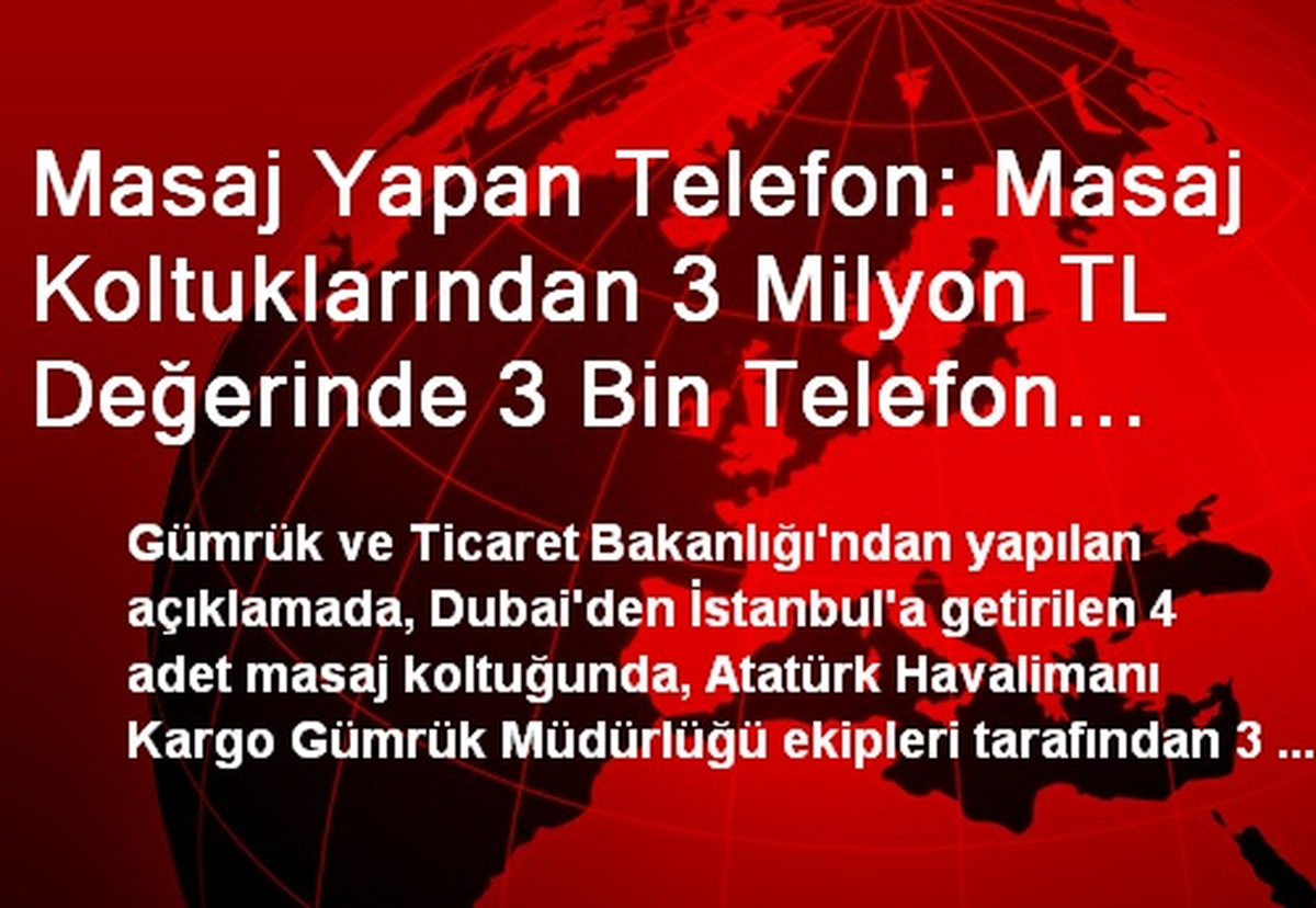 Masaj Koltuklarından 3 Bin Kaçak Telefon Çıktı