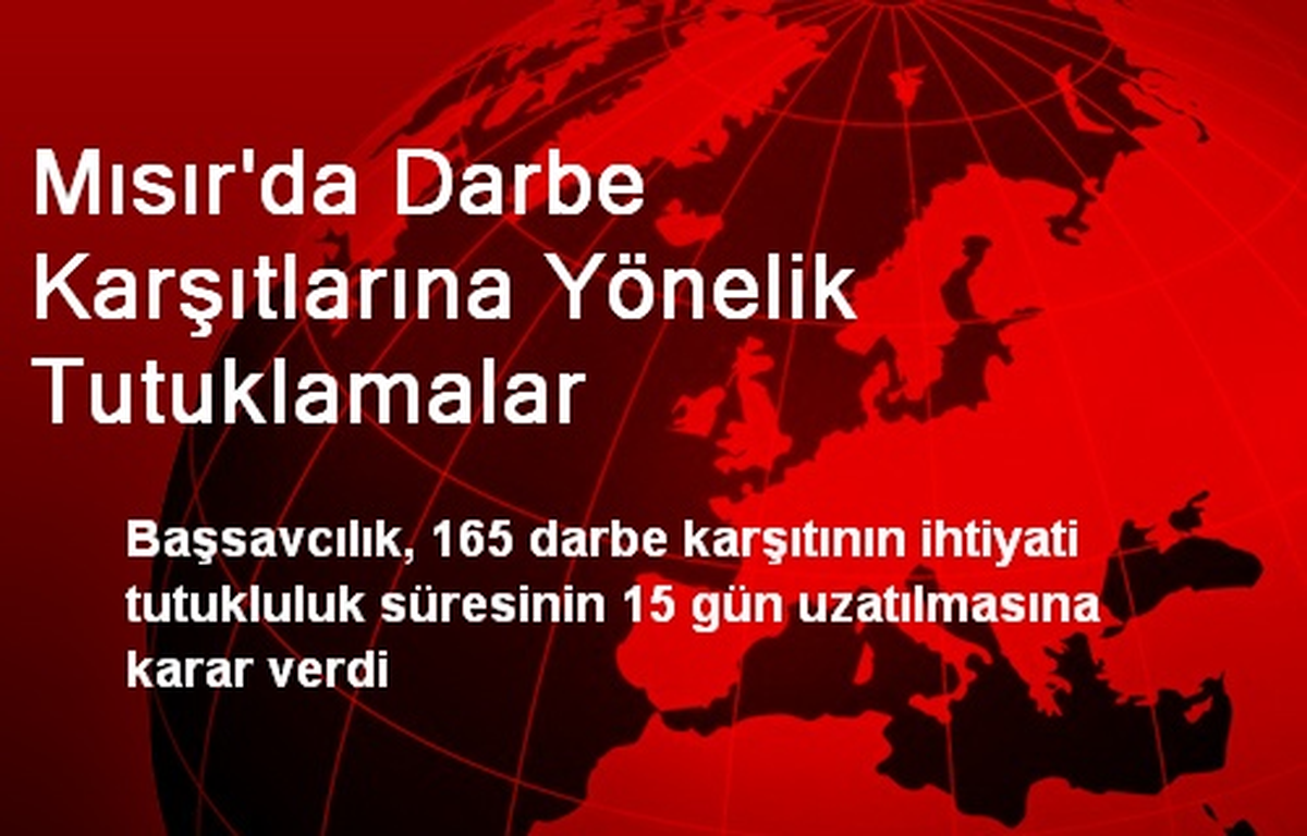 Mısır\'da Darbe Karşıtlarına Yönelik Tutuklamalar