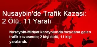 Nusaybin'de Trafik Kazası: 2 Ölü, 11 Yaralı