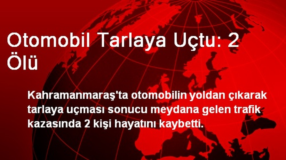 Otomobil Tarlaya Uçtu: 2 Ölü