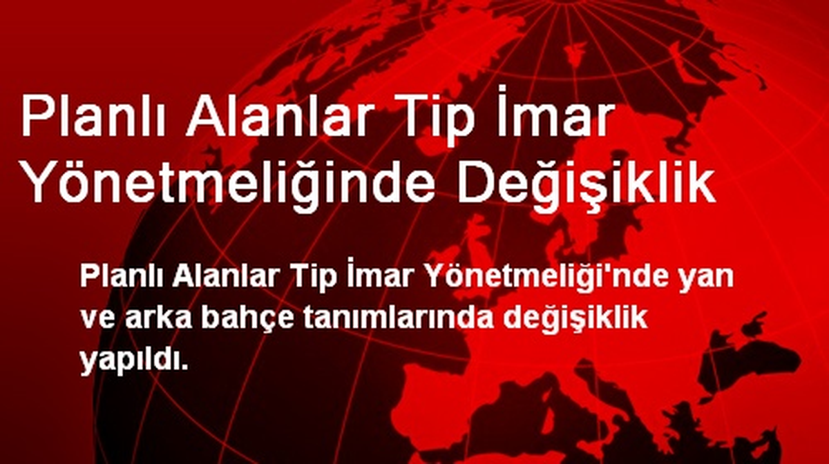Planlı Alanlar Tip İmar Yönetmeliğinde Değişiklik