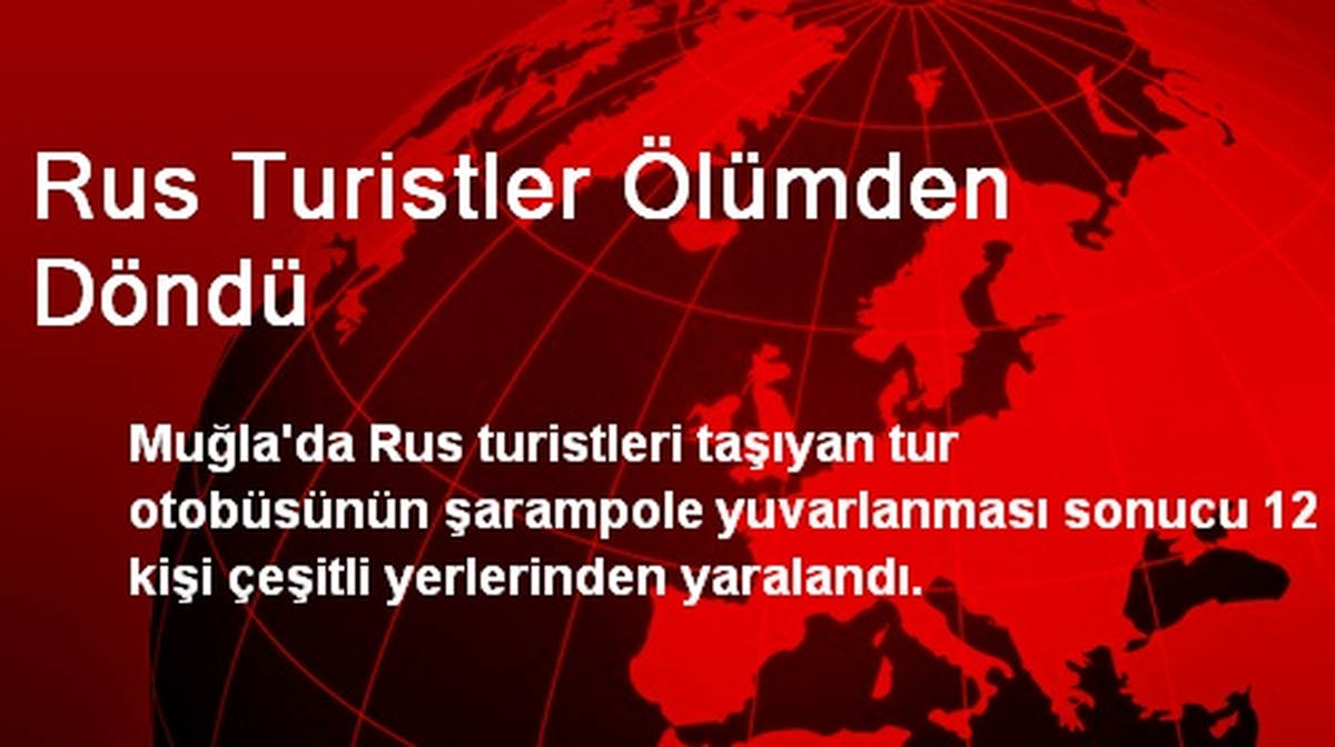 Rus Turistler Ölümden Döndü