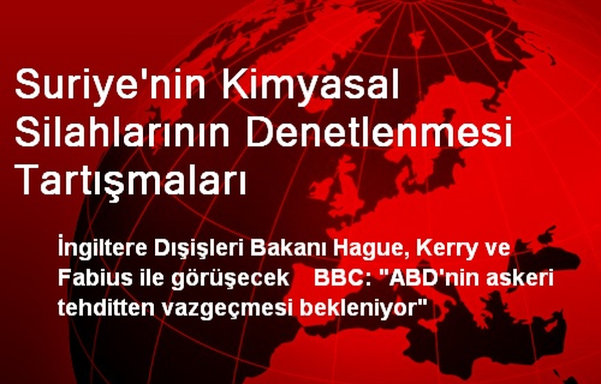 Suriye\'nin Kimyasal Silahlarının Denetlenmesi Tartışmaları