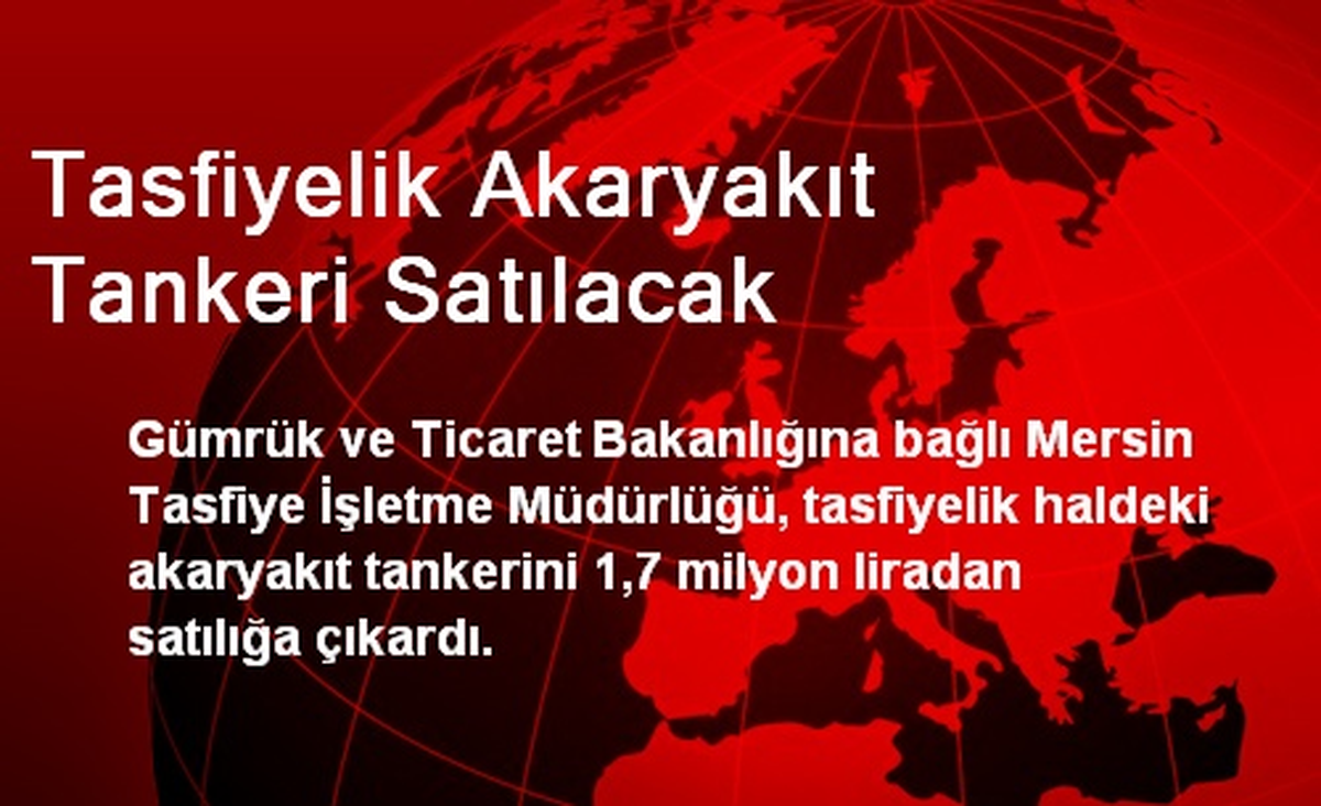 Tasfiyelik Akaryakıt Tankeri Satılacak