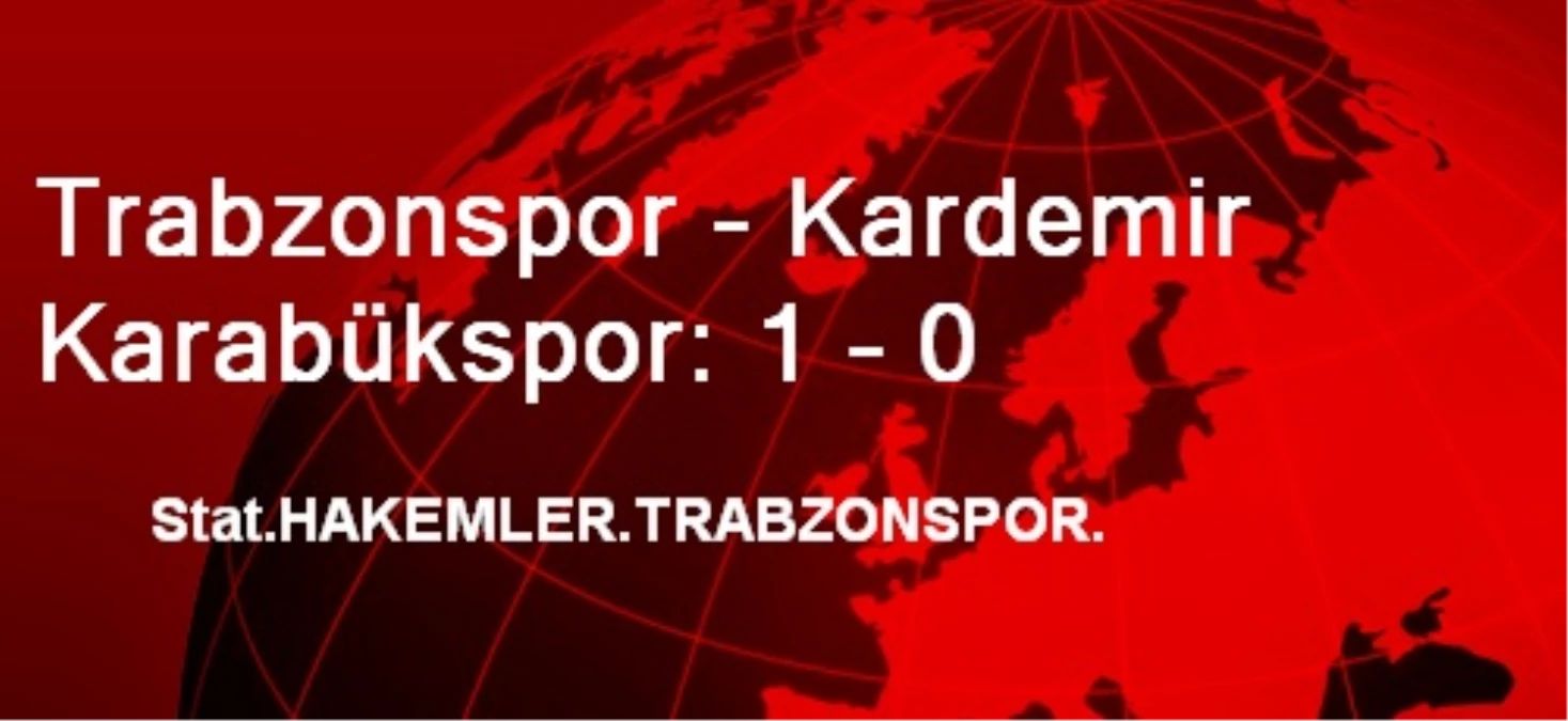 Trabzonspor - Kardemir Karabükspor: 1 - 0