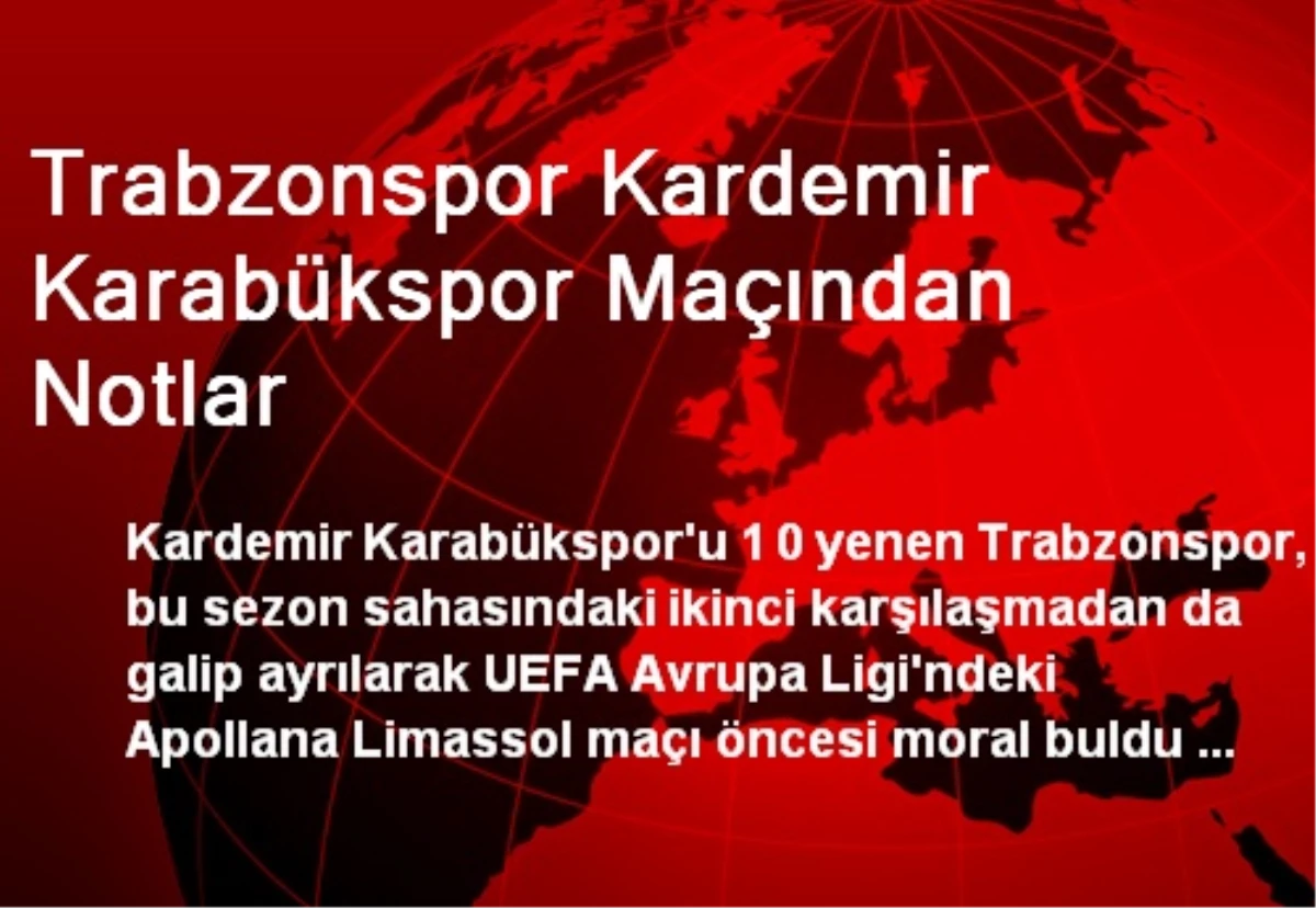 Trabzonspor Kardemir Karabükspor Maçından Notlar