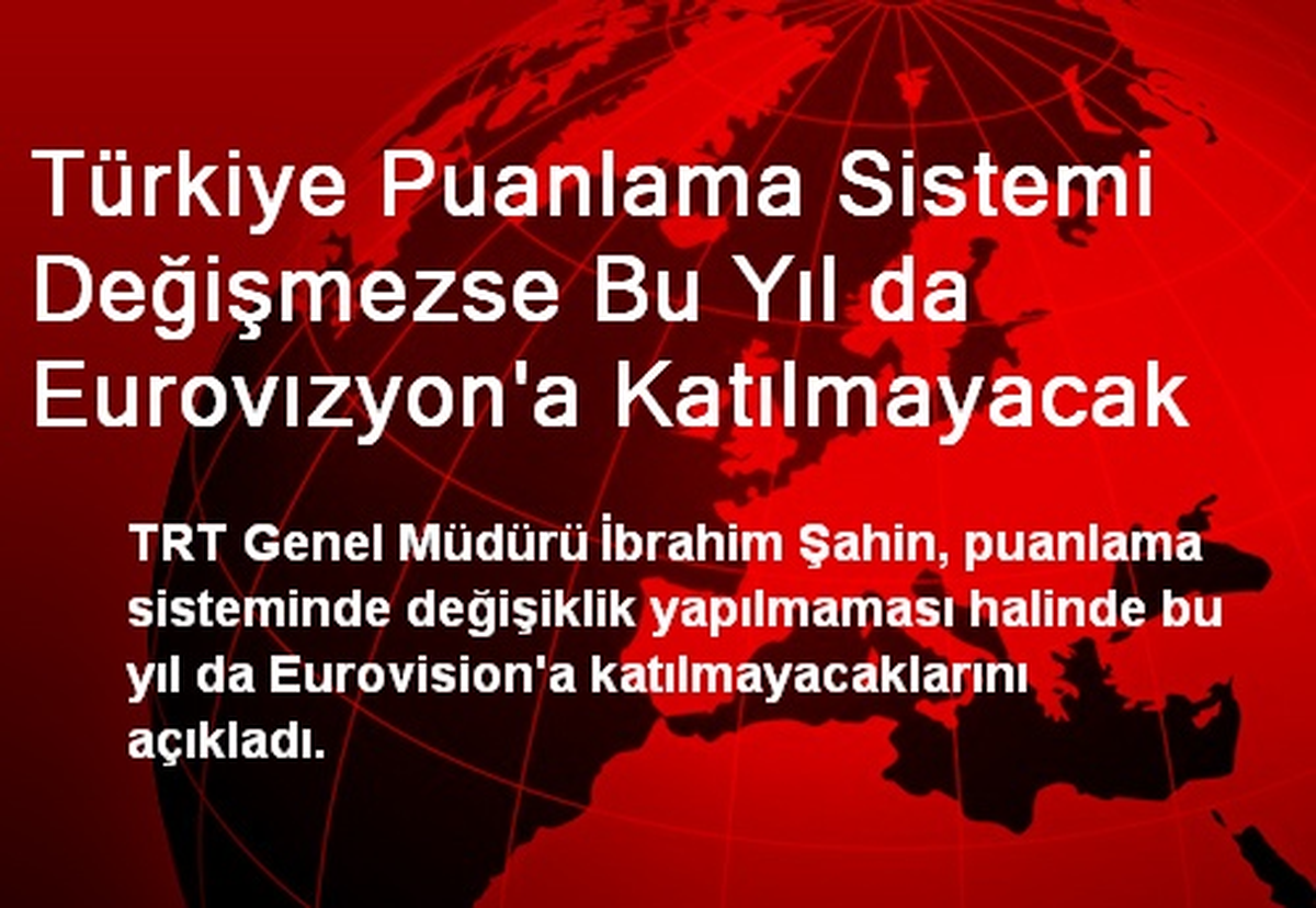 Türkiye Eurovision\'a Katılmayacak