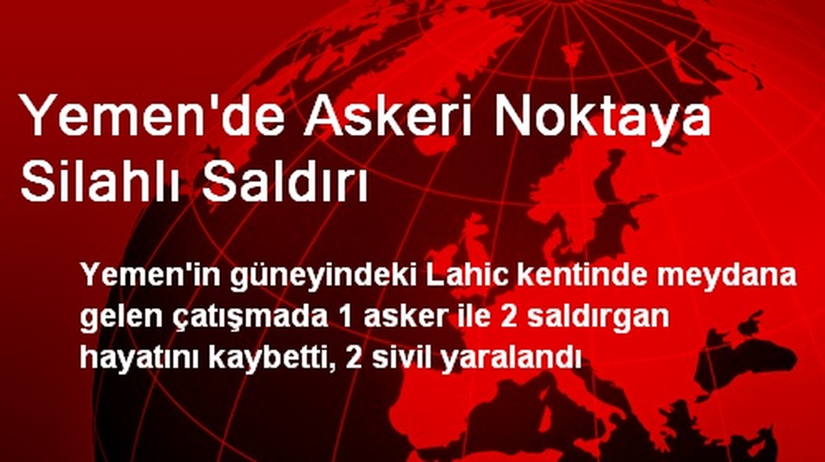 Yemen\'de Askeri Noktaya Silahlı Saldırı