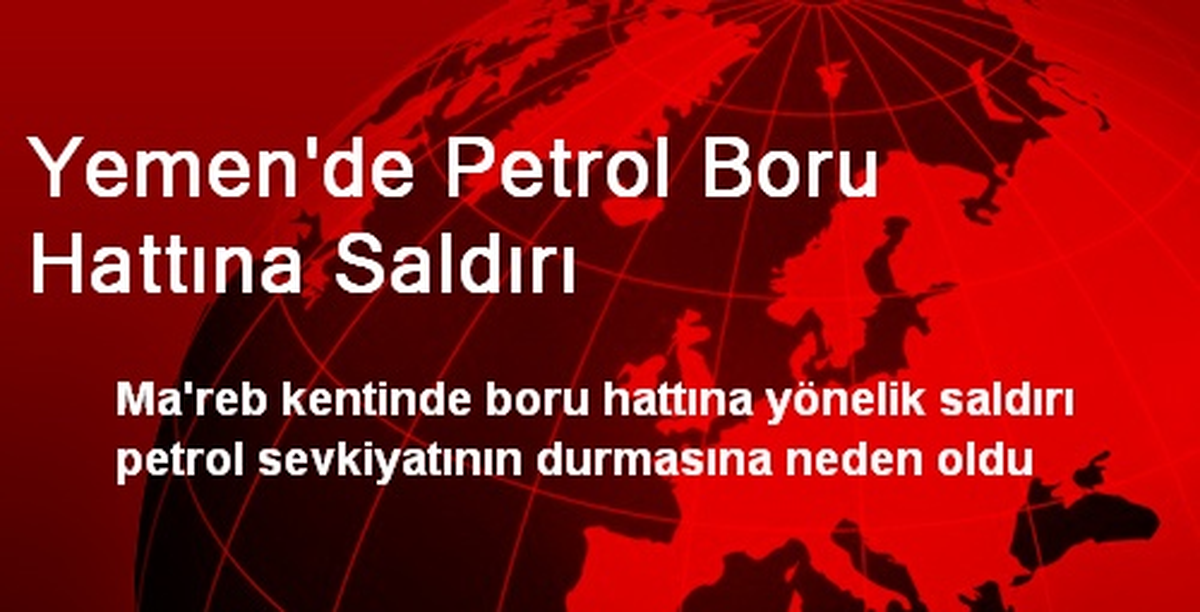 Yemen\'de Petrol Boru Hattına Saldırı