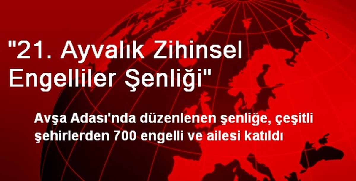 "21. Ayvalık Zihinsel Engelliler Şenliği"