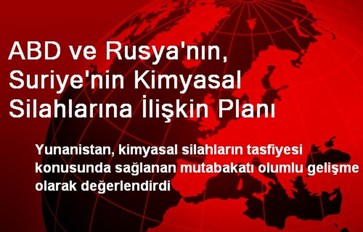 ABD ve Rusya\'nın, Suriye\'nin Kimyasal Silahlarına İlişkin Planı