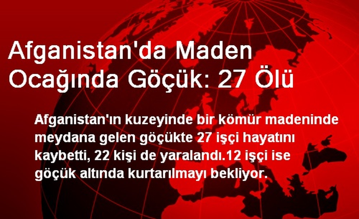 Afganistan\'da Maden Ocağında Göçük: 27 Ölü