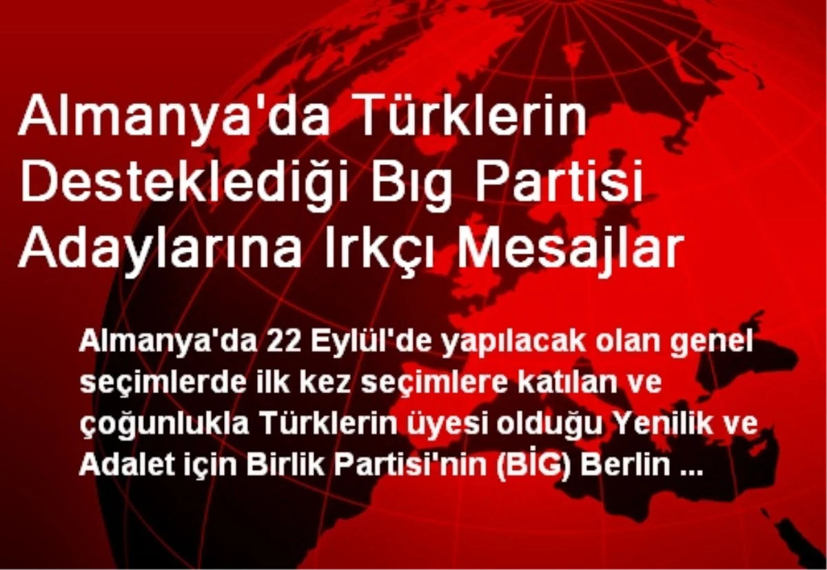 Almanya\'da Türklerin Desteklediği Bıg Partisi Adaylarına Irkçı Mesajlar