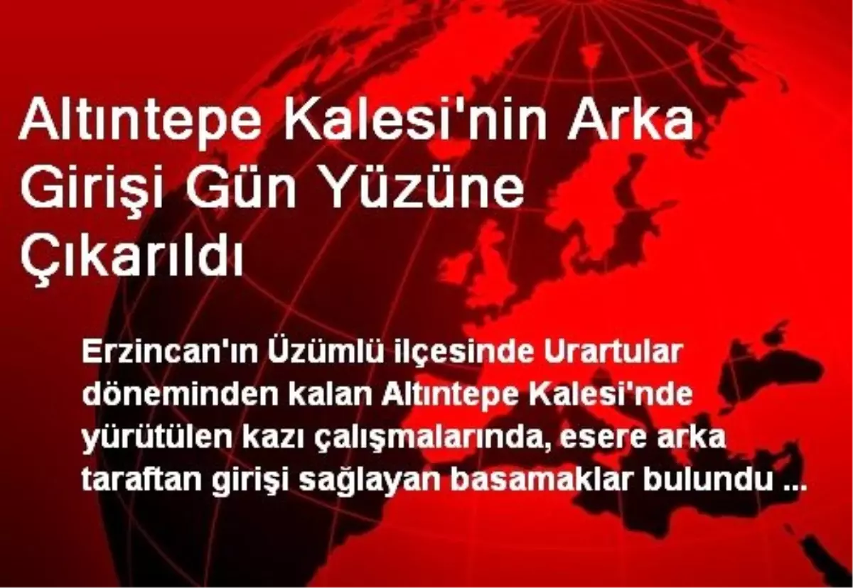 Altıntepe Kalesi\'nin Arka Girişi Gün Yüzüne Çıkarıldı