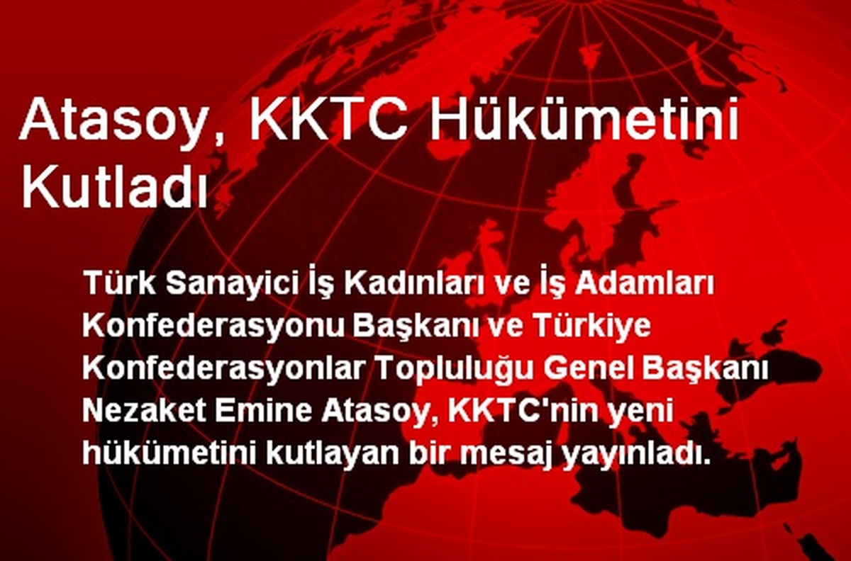 Atasoy, KKTC Hükümetini Kutladı