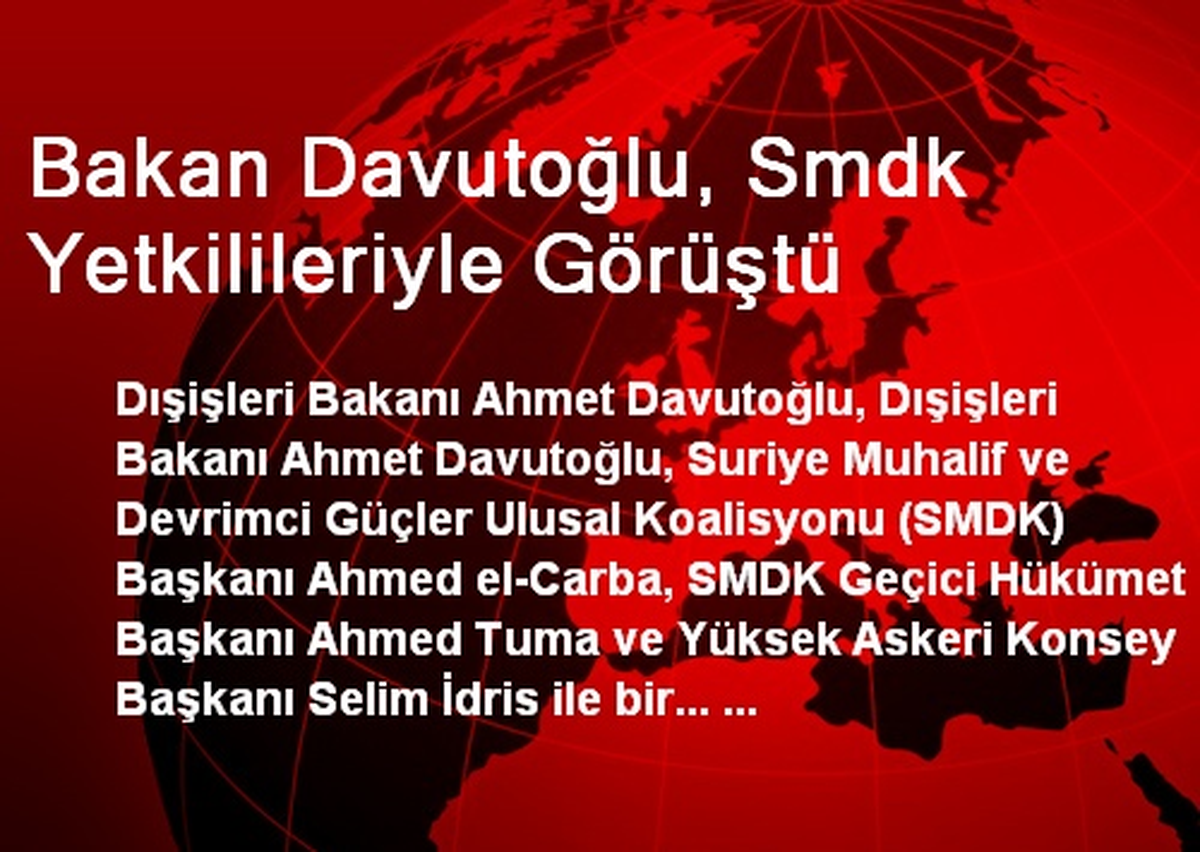 Bakan Davutoğlu, Smdk Yetkilileriyle Görüştü