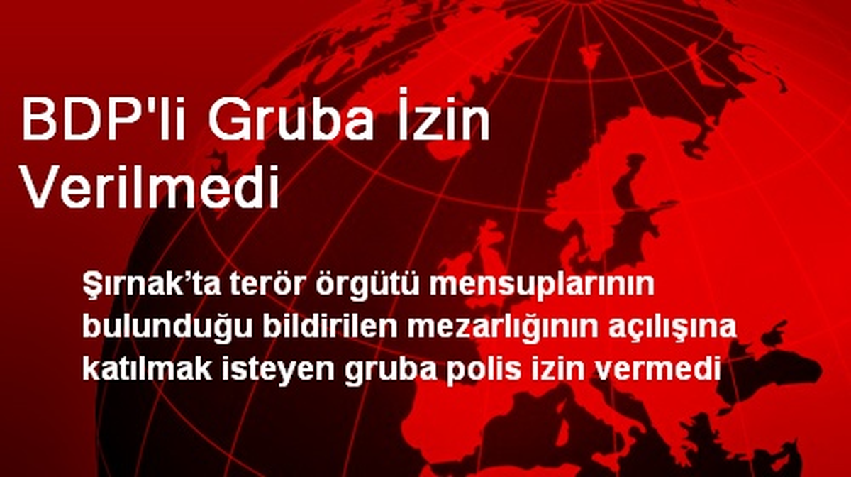 BDP\'li Gruba İzin Verilmedi