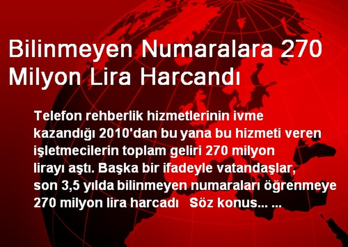 Bilinmeyen Numaralara 270 Milyon Lira Harcandı