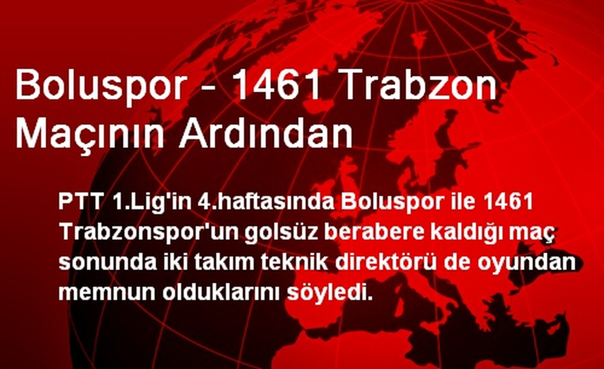 Boluspor - 1461 Trabzon Maçının Ardından