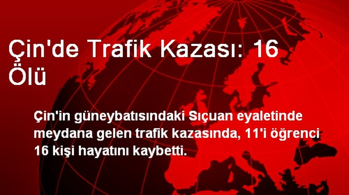 Çin\'de Trafik Kazası: 16 Ölü