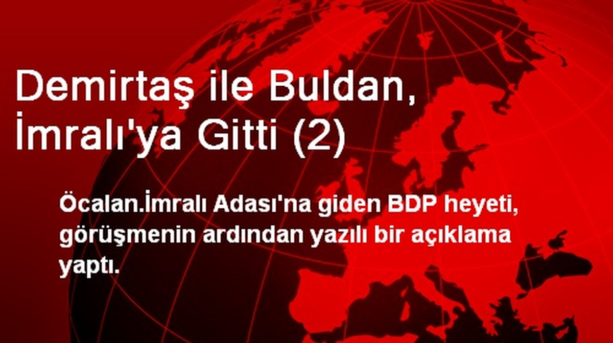 Demirtaş ile Buldan, İmralı\'ya Gitti (2)