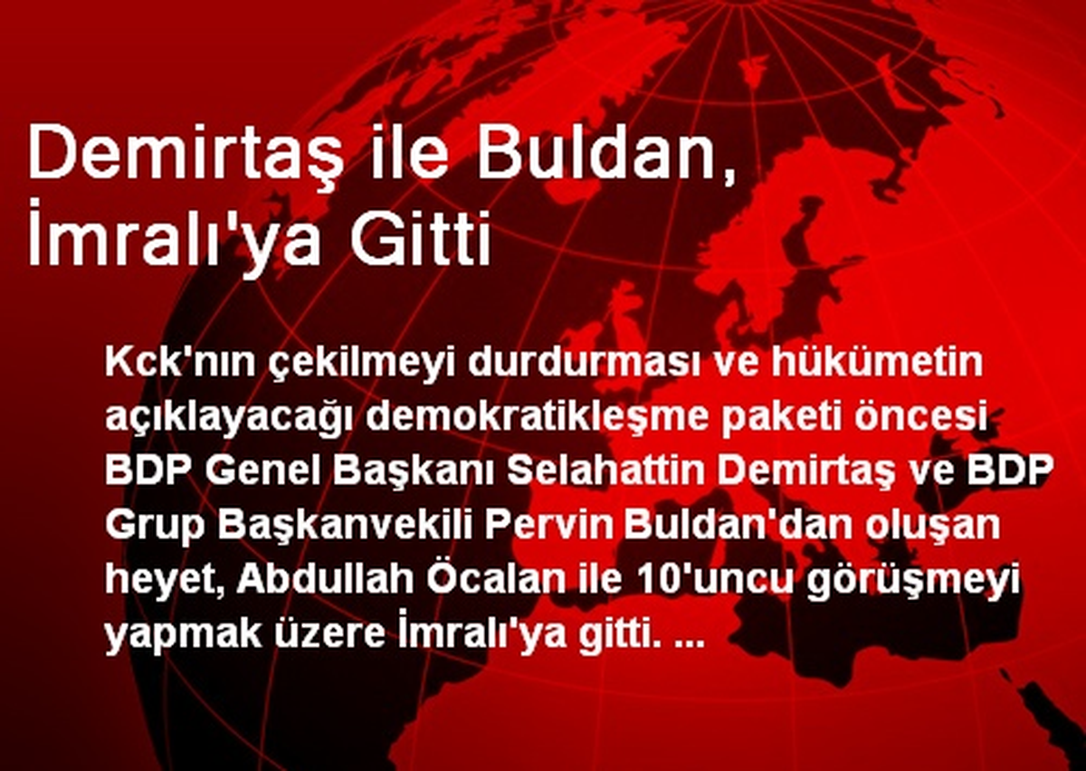 Demirtaş ile Buldan, İmralı\'ya Gitti