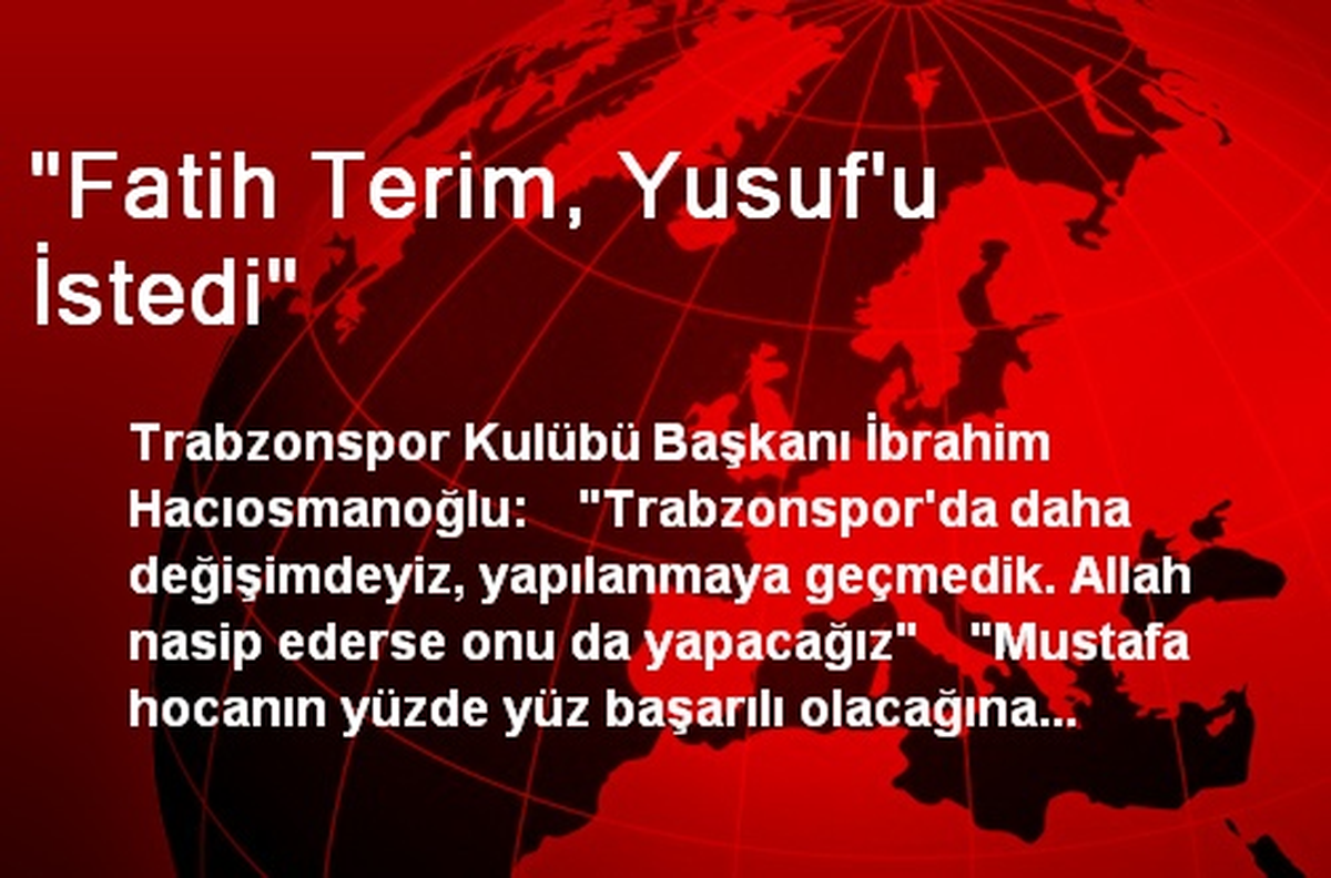 "Fatih Terim, Yusuf\'u İstedi"