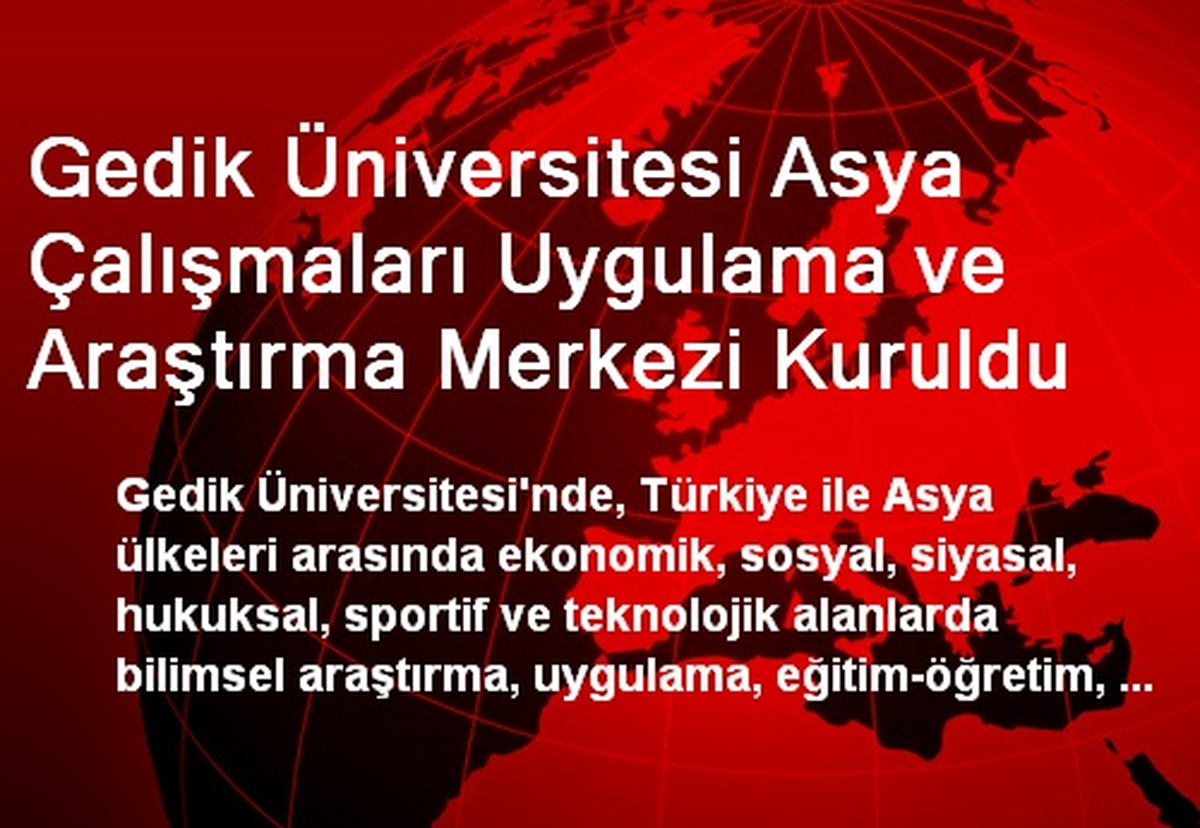 Gedik Üniversitesi Asya Çalışmaları Uygulama ve Araştırma Merkezi Kuruldu