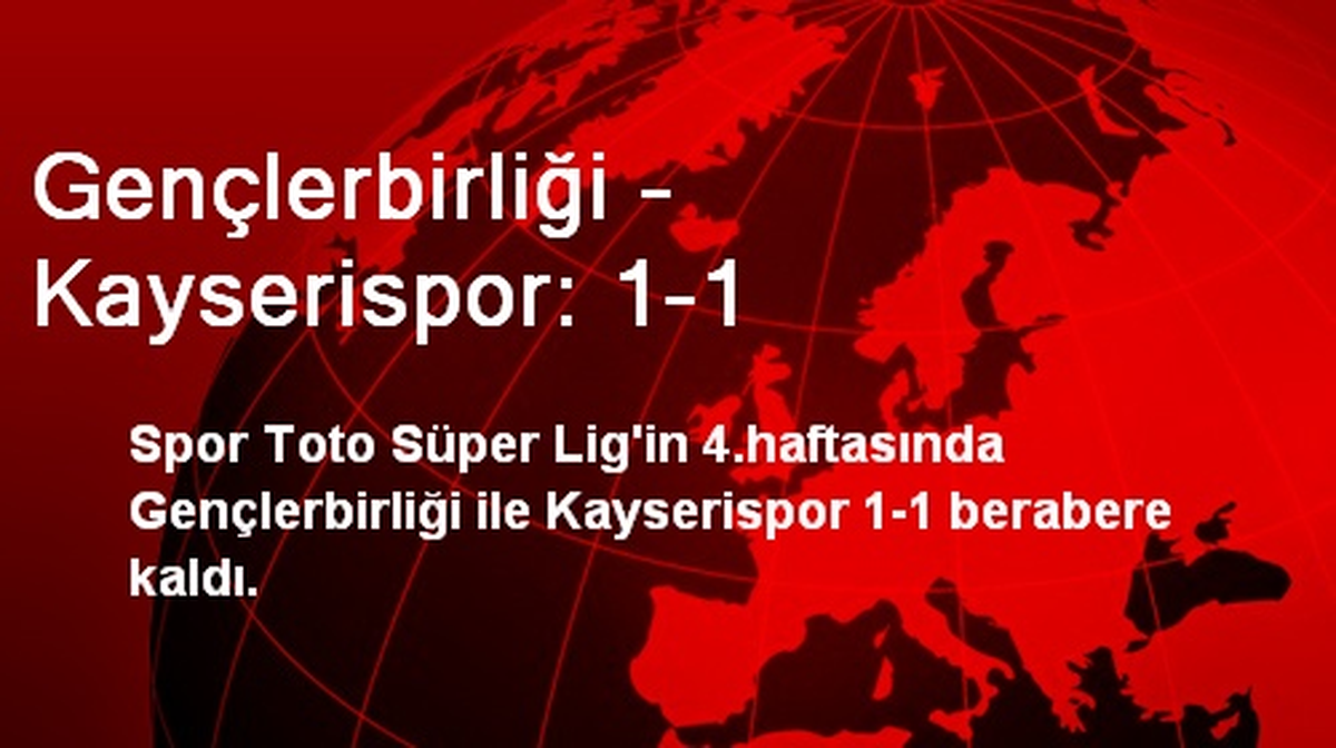 Gençlerbirliği - Kayserispor: 1-1