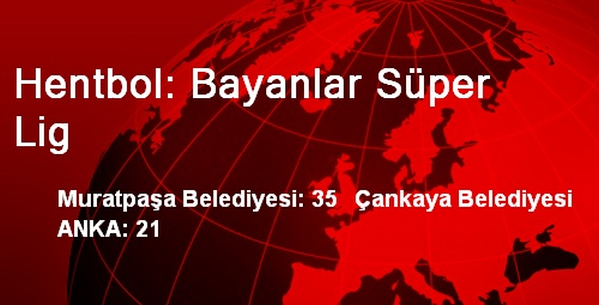 Hentbol: Bayanlar Süper Lig
