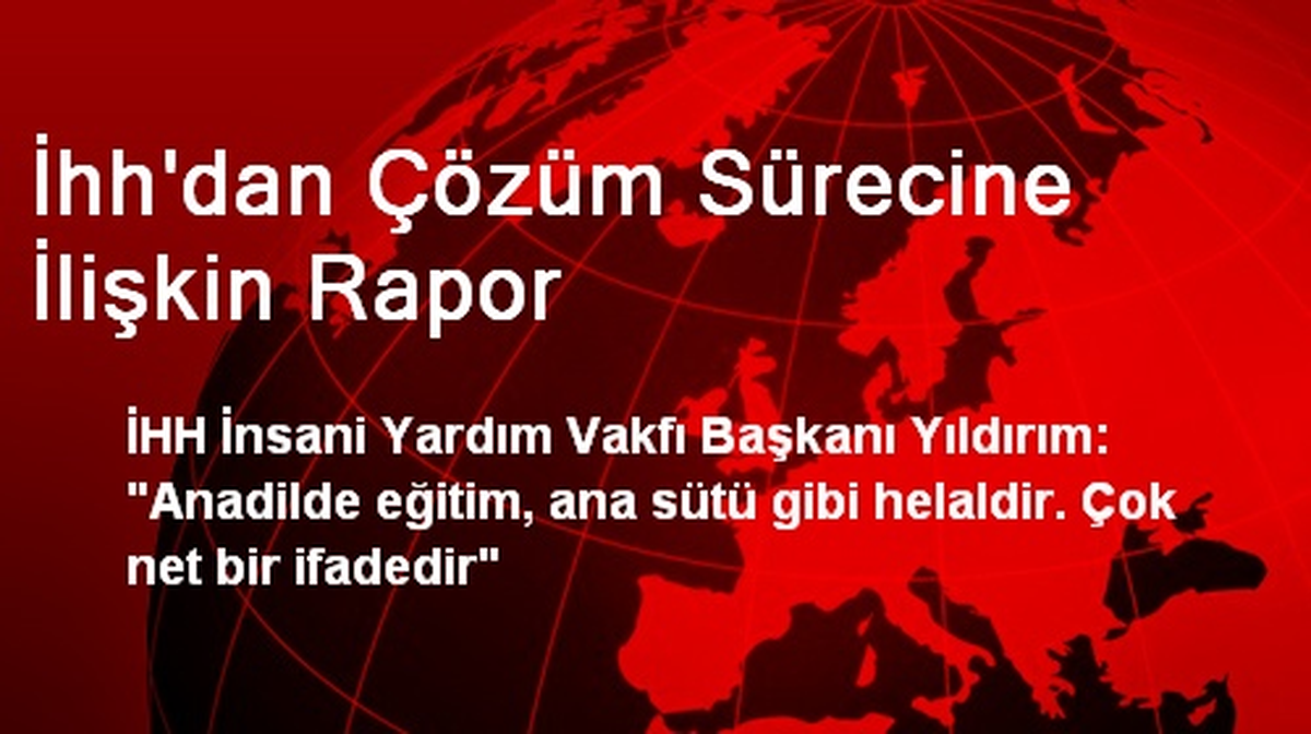 İhh\'dan Çözüm Sürecine İlişkin Rapor