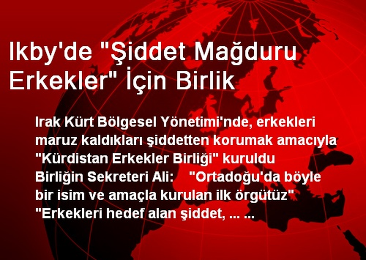 Ikby\'de "Şiddet Mağduru Erkekler" İçin Birlik