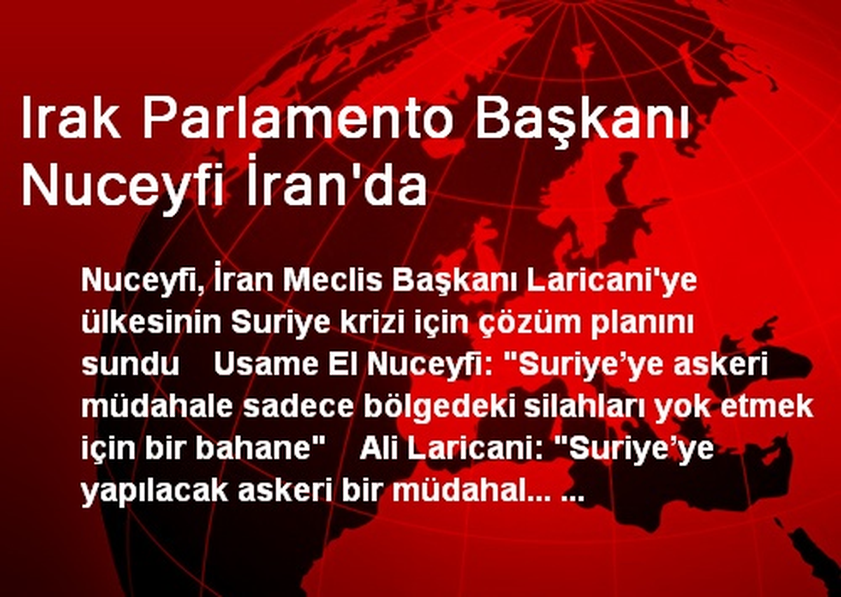 Irak Parlamento Başkanı Nuceyfi İran\'da