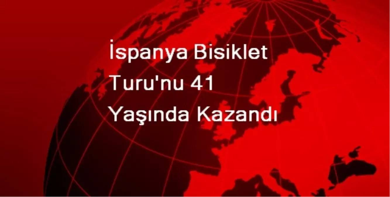 İspanya Bisiklet Turu\'nu 41 Yaşında Kazandı