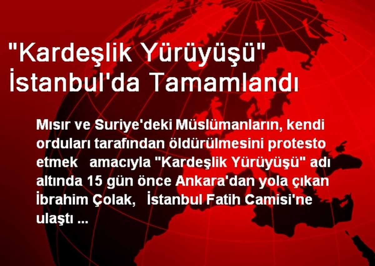 "Kardeşlik Yürüyüşü" İstanbul\'da Tamamlandı