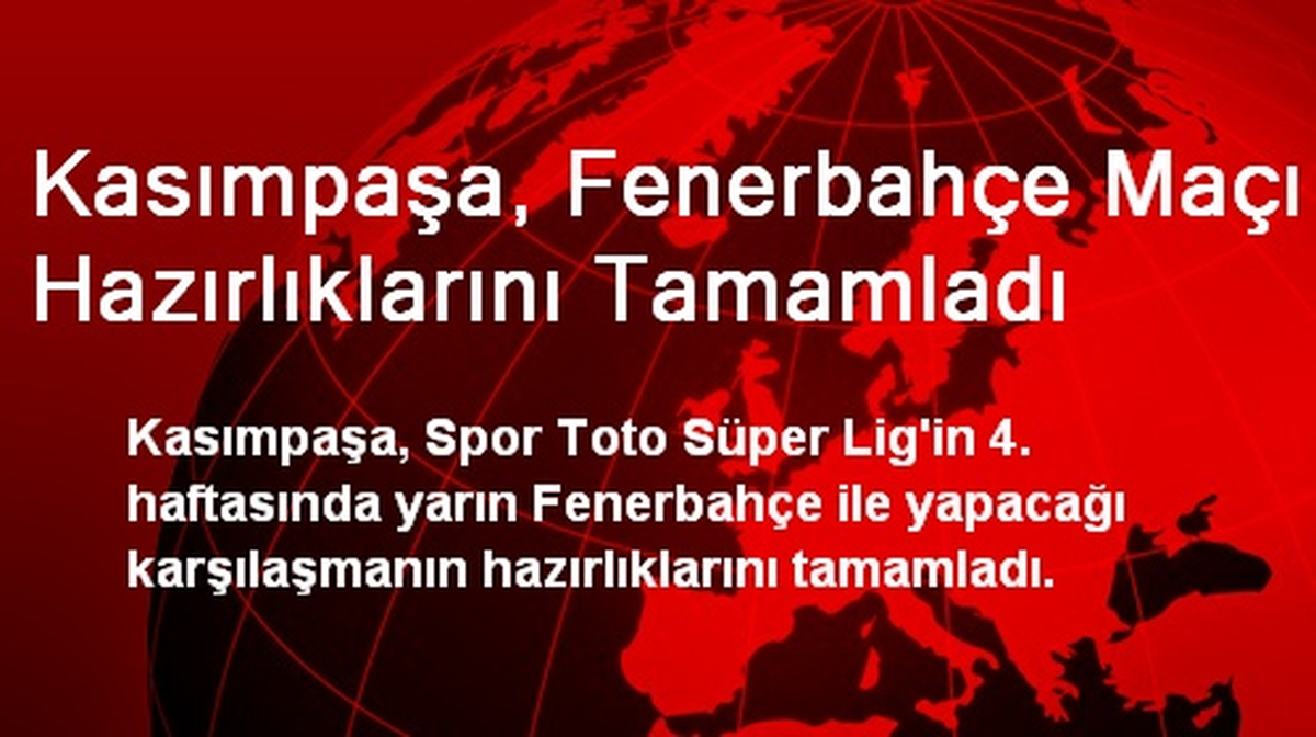 Kasımpaşa, Fenerbahçe Maçı Hazırlıklarını Tamamladı