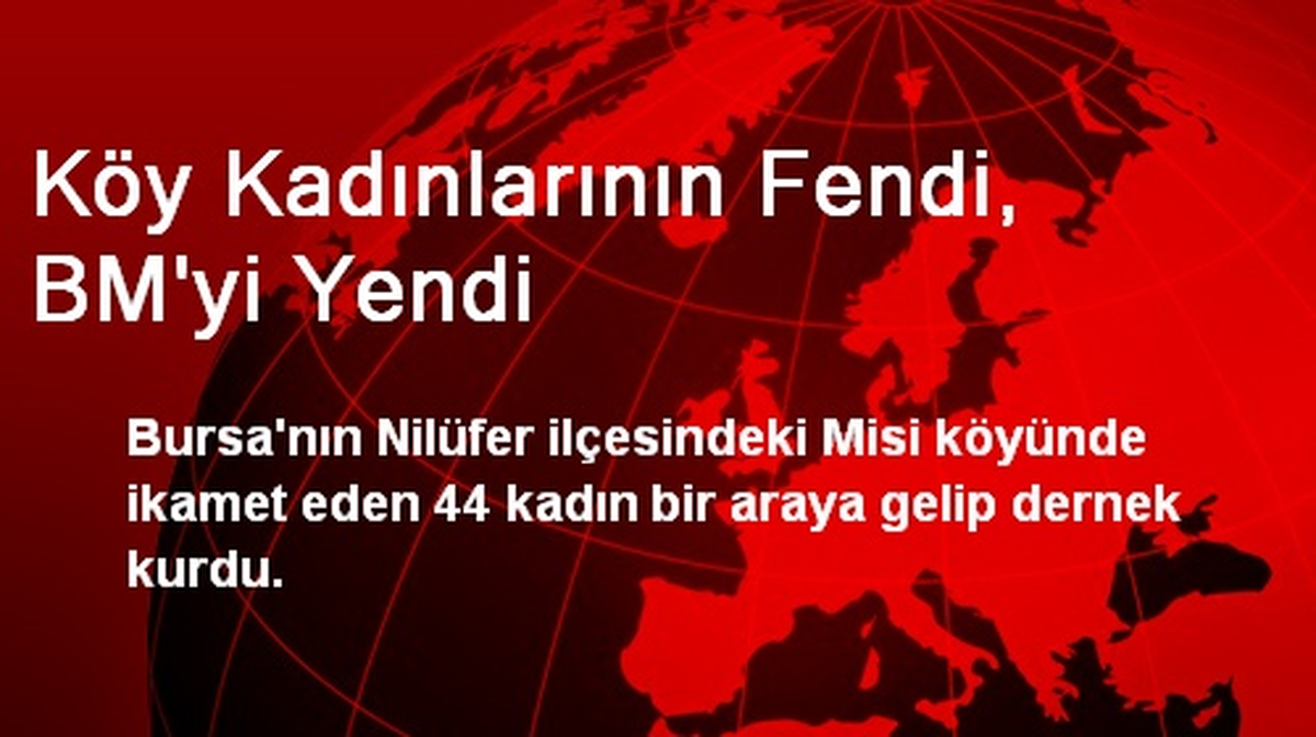Köy Kadınlarının Fendi, BM\'yi Yendi
