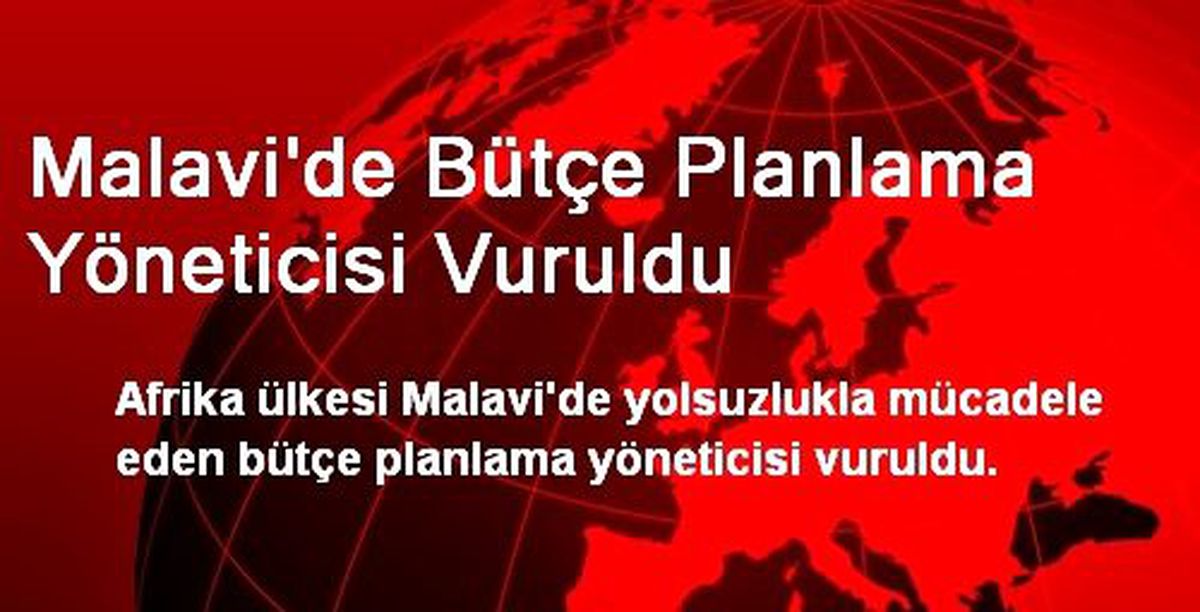 Malavi\'de Bütçe Planlama Yöneticisi Vuruldu