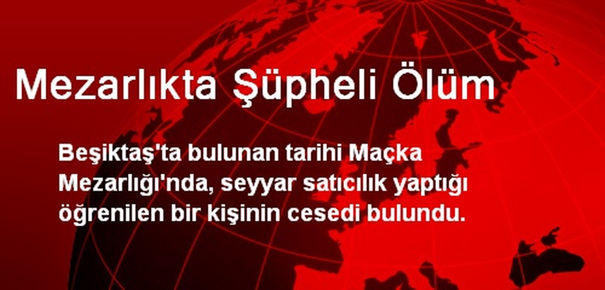 Mezarlıkta Şüpheli Ölüm