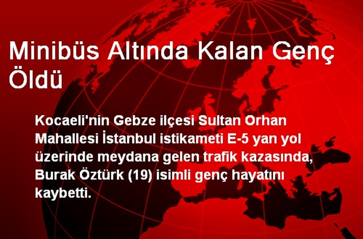 Minibüs Altında Kalan Genç Öldü