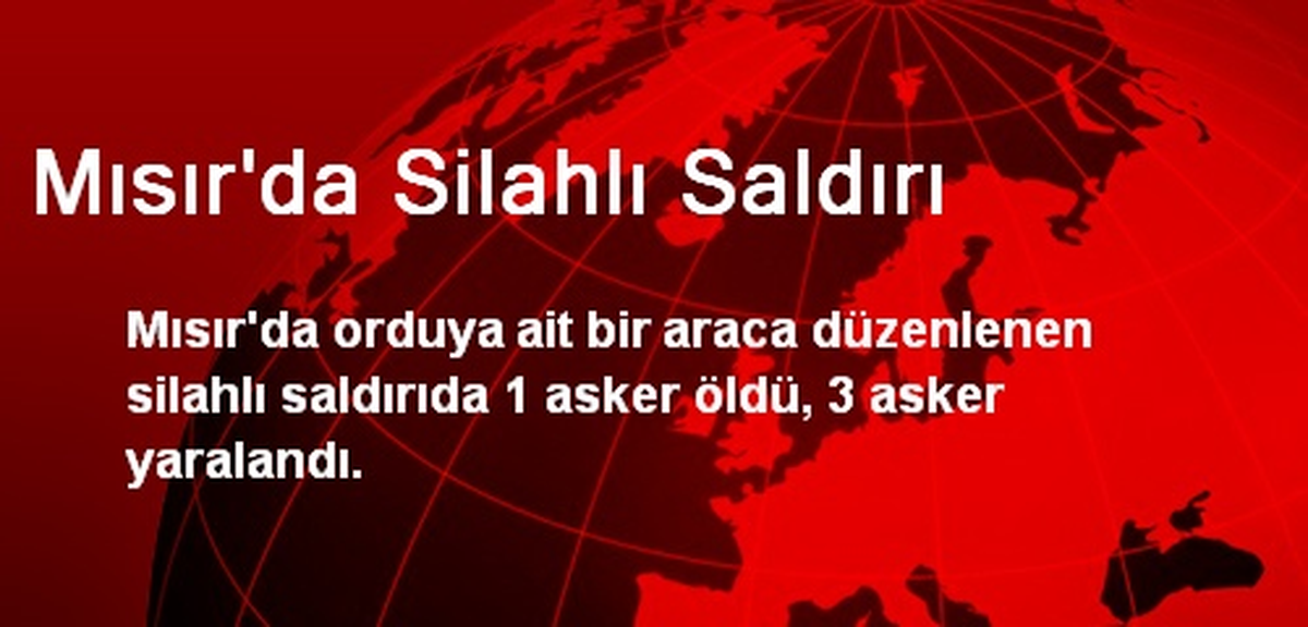 Mısır\'da Silahlı Saldırı: 1 Ölü, 3 Yaralı