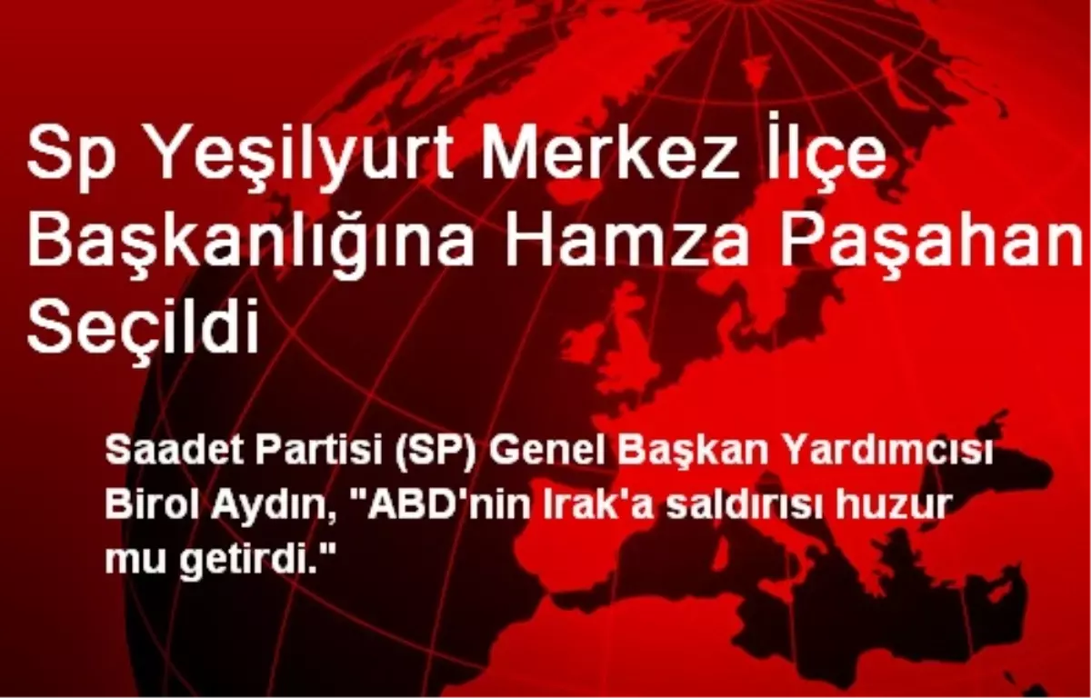 Sp Yeşilyurt Merkez İlçe Başkanlığına Hamza Paşahan Seçildi