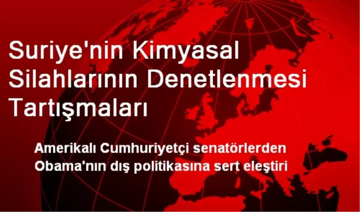 Suriye\'nin Kimyasal Silahlarının Denetlenmesi Tartışmaları