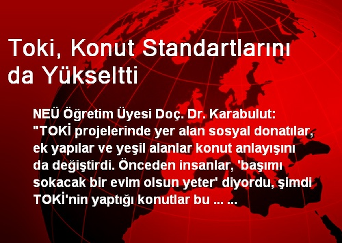 Toki, Konut Standartlarını da Yükseltti