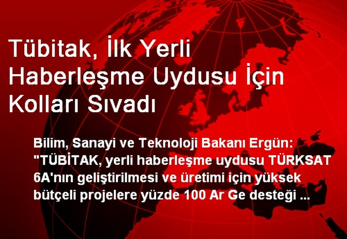 Tübitak, İlk Yerli Haberleşme Uydusu İçin Kolları Sıvadı