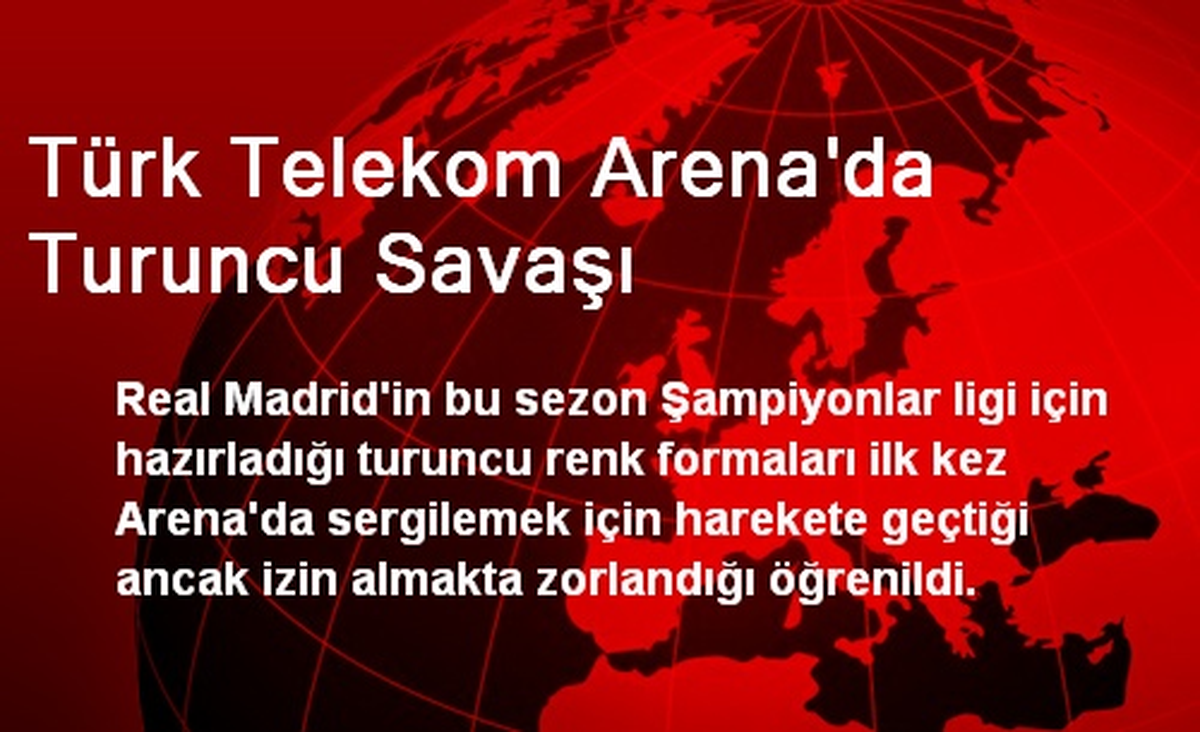 Türk Telekom Arena\'da Turuncu Savaşı