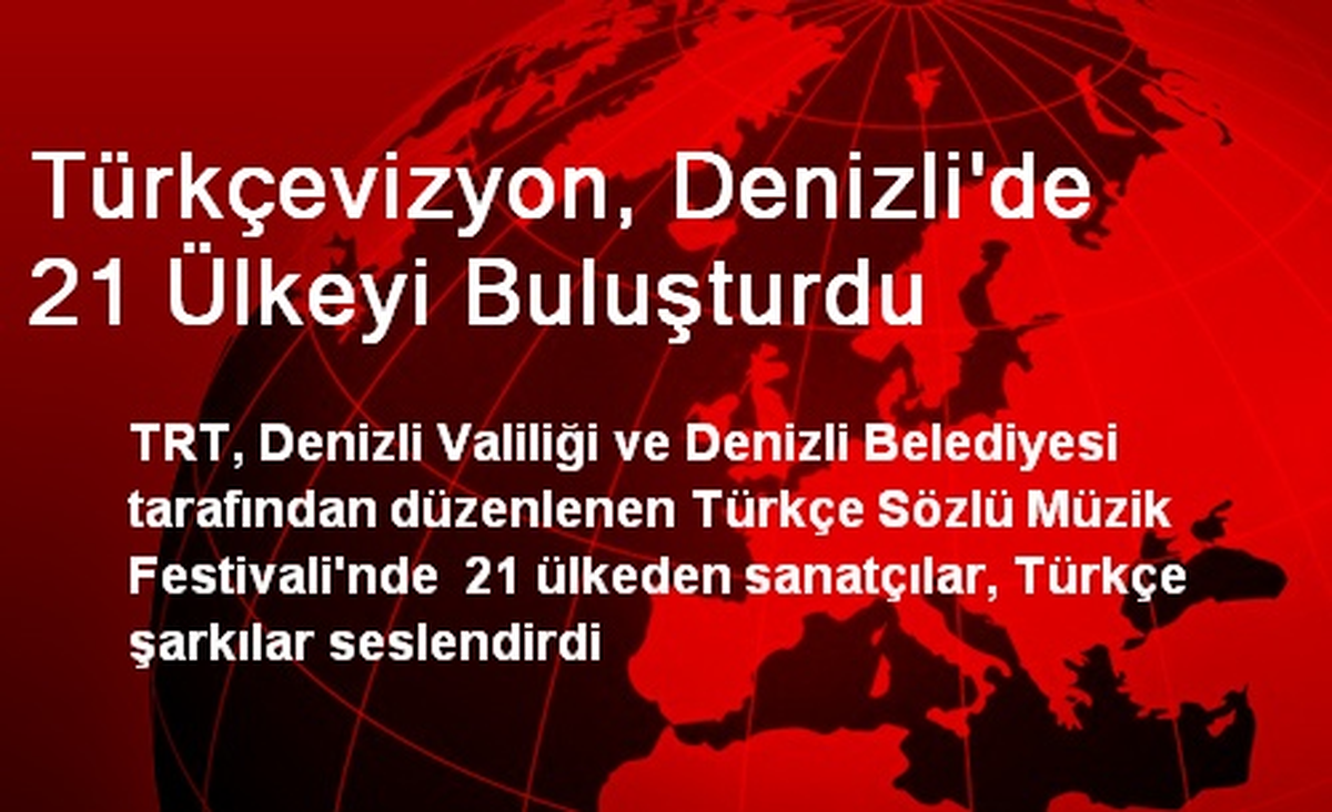 Türkçevizyon, Denizli\'de 21 Ülkeyi Buluşturdu